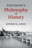 Nietzsche's Philosophy of History Jensen Anthony K.