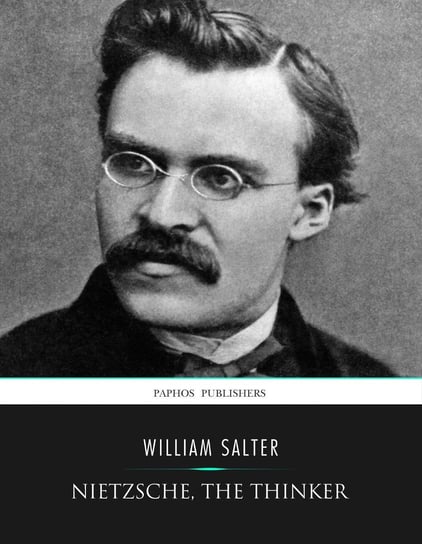 Nietzsche, the Thinker William Salter