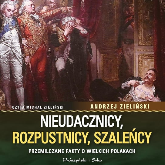 Nieudacznicy, rozpustnicy, szaleńcy - audiobook Zieliński Andrzej