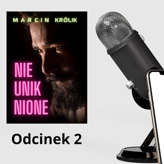 Nieuniknione (fragmenty) - odc. 2 - podcast Królik Marcin