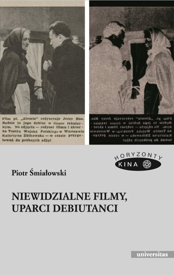Niewidzialne filmy, uparci debiutanci Śmiałowski Piotr