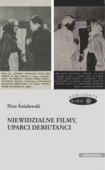 Niewidzialne filmy, uparci debiutanci Śmiałowski Piotr