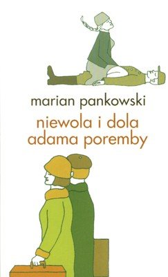 Niewola i dola Adama Poremby Pankowski Marian