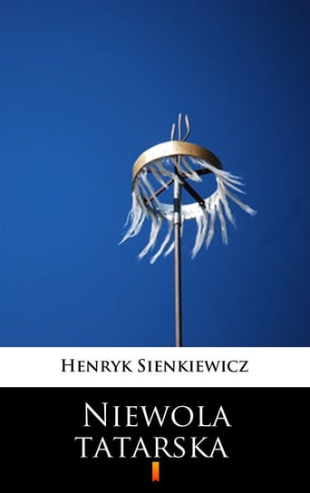 Niewola tatarska Sienkiewicz Henryk