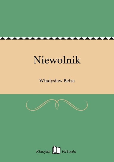 Niewolnik Bełza Władysław