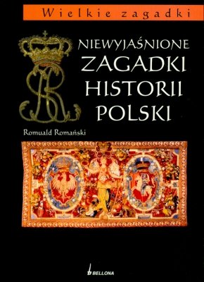 Niewyjaśnione Zagadki Historii Polski Romański Romuald