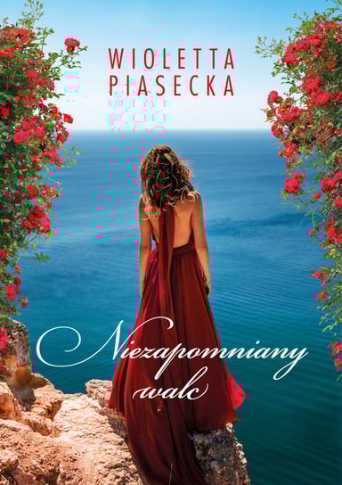 Niezapomniany walc Piasecka Wioletta