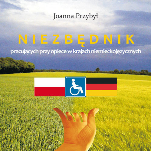 Niezbędnik pracujących przy opiece w krajach niemieckojęzycznych Przybył Joanna