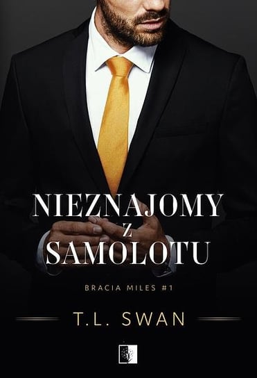 Nieznajomy z samolotu. Bracia Miles. Tom 1 Swan T. L.