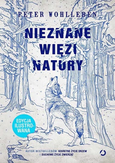 Nieznane więzi natury (edycja ilustrowana) Wohlleben Peter