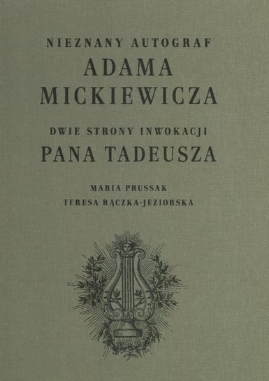Nieznany autograf Adama Mickiewicza Prussak Maria, Rączka-Jeziorska Teresa