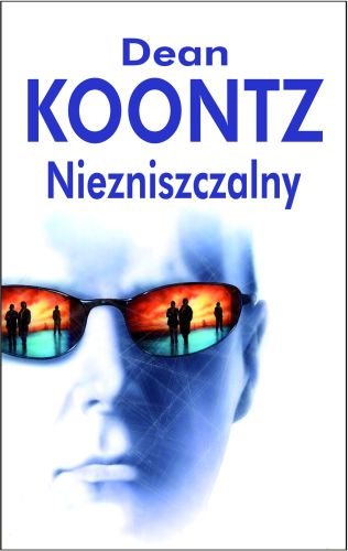 Niezniszczalny Koontz Dean