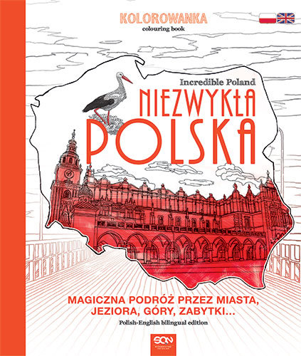 Niezwykła Polska. Kolorowanka. Incredible Poland. Colouring book Opracowanie zbiorowe