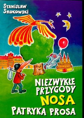 Niezwykłe przygody Nosa Patryka Prosa Srokowski Stanisław