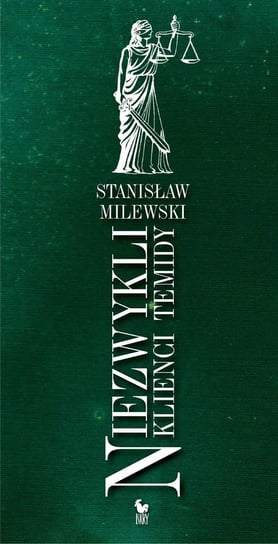 Niezwykli klienci Temidy Milewski Stanisław