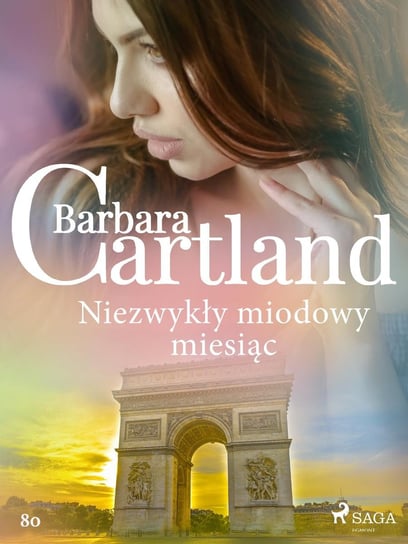 Niezwykły miodowy miesiąc. Ponadczasowe historie miłosne Barbary Cartland Cartland Barbara