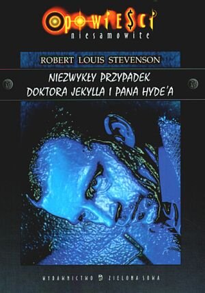 Niezwykły przypadek Doktora Jekylla i Pana Hyde'a Stevenson Robert Louis