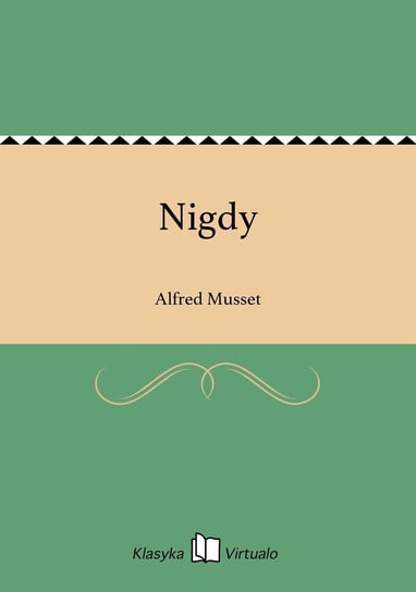 Nigdy Musset Alfred