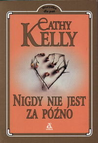 Nigdy nie jest za późno Kelly Cathy