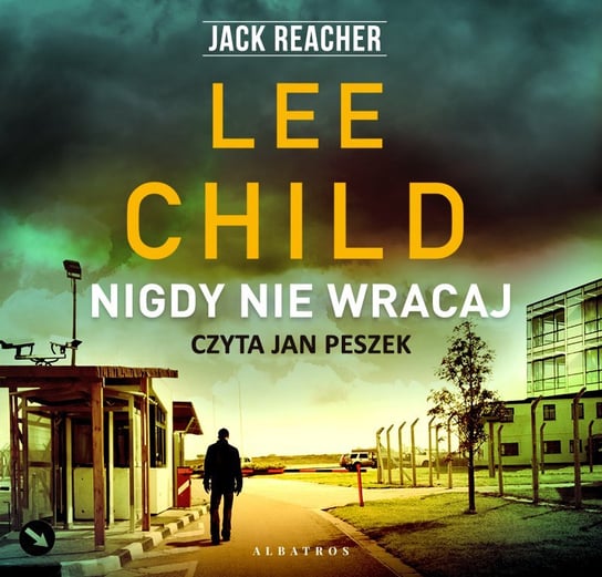 Nigdy nie wracaj. Jack Reacher. Tom 18 - audiobook Child Lee