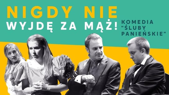 Nigdy nie wyjdę za mąż! – komedia "Śluby panieńskie" Fredry - Idź Pod Prąd Nowości - podcast - audiobook Opracowanie zbiorowe