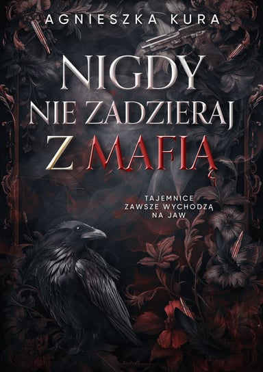 Nigdy nie zadzieraj z mafią Agnieszka Kura