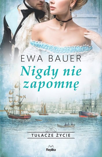 Nigdy nie zapomnę - ebook mobi Bauer Ewa