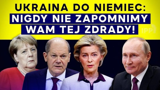 Nigdy nie zapomnimy wam tej zdrady! Ambasador Ukrainy do Niemiec! IPP - Idź Pod Prąd Nowości - podcast - audiobook Opracowanie zbiorowe