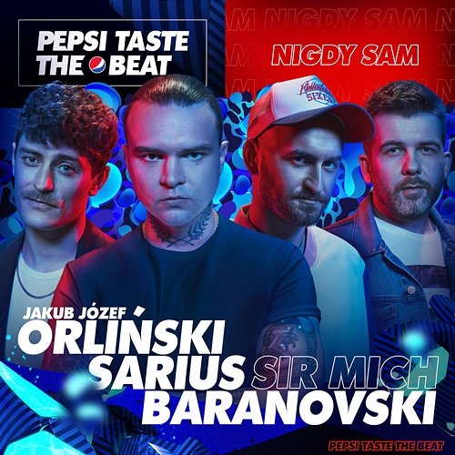 Nigdy Sam (Pepsi Taste The Beat) Sarius, BARANOVSKI, Jakub Józef Orliński