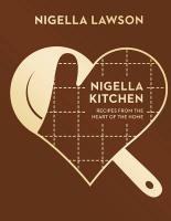 Nigella Kitchen. Recipes from the Heart of the Home Lawson Nigella