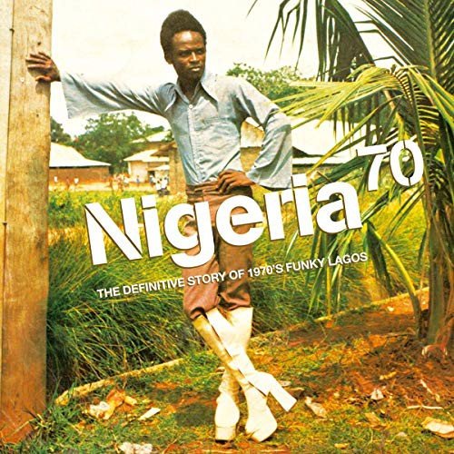 Nigeria 70 - the Definitive Story of 1970's Funky Lagos Various Artists
