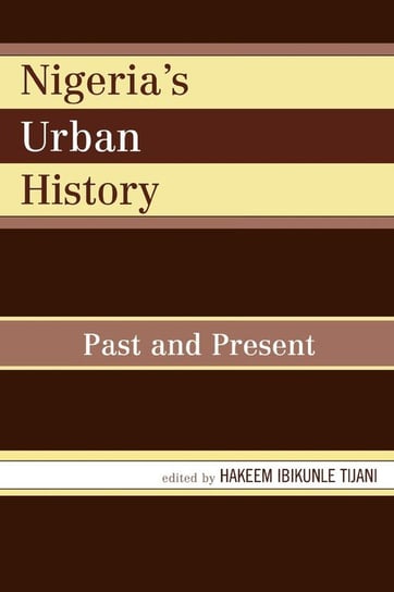 Nigeria's Urban History Tijani Hakeem Ibikunle