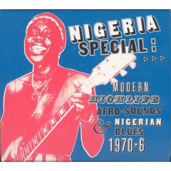 Nigeria Special: Modern Highlife, Afro-sounds Nigerian Blues Various Artists