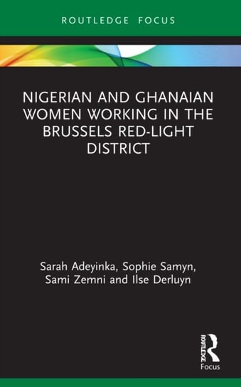 Nigerian and Ghanaian Women Working in the Brussels Red-Light District Opracowanie zbiorowe