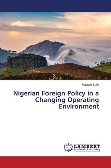 Nigerian Foreign Policy in a Changing Operating Environment Saliu Hassan