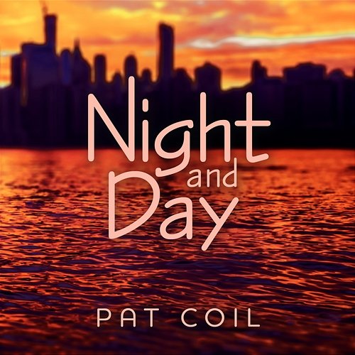Night and Day Pat Coil feat. Danny Gottlieb, Jacob Jezioro