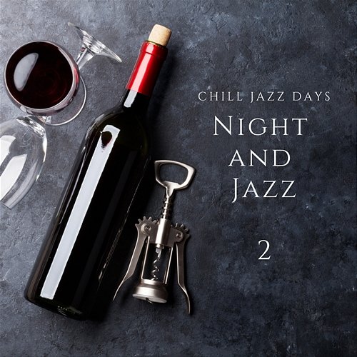 Night and Jazz 2 Chill Jazz Days