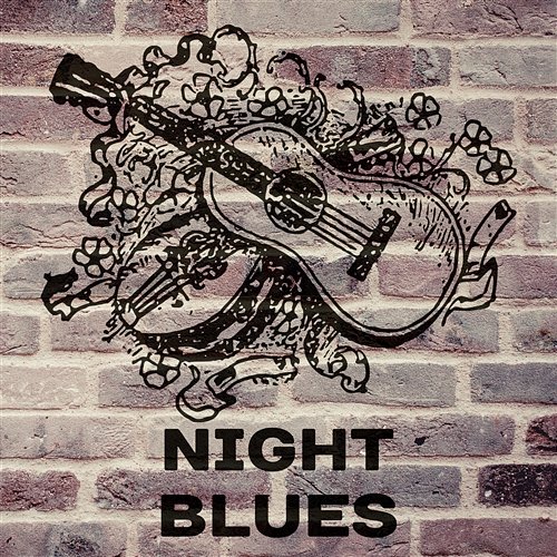 Night Blues – The Best Music for Night Mood, Classic Instrumental Blues, Long Road Blues, Relaxation Sounds Good City Music Band