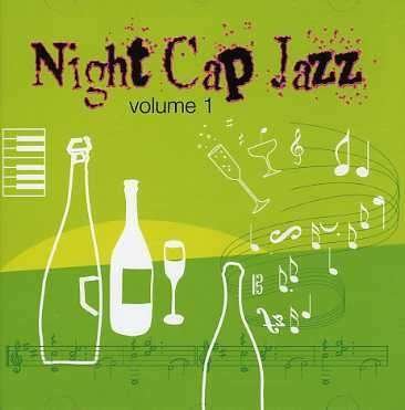 Night Cap Jazz. Volume 1 Various Artists
