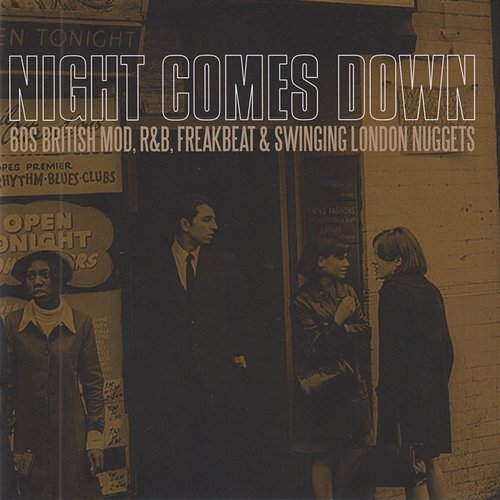 Night Comes Down: 60s British Mod, R&B, Freakbeat & Swinging London Nuggets Various Artists