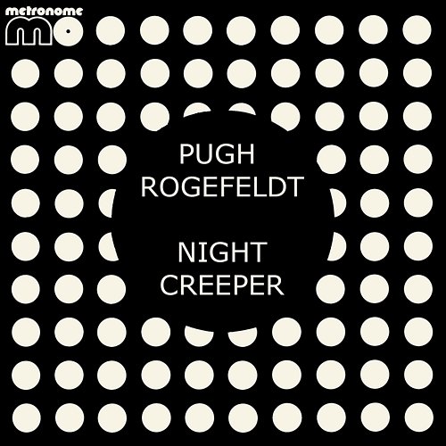 Night Creeper Pugh Rogefeldt