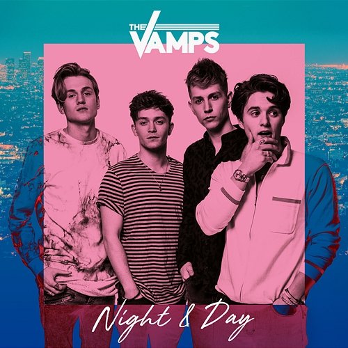 Night & Day The Vamps