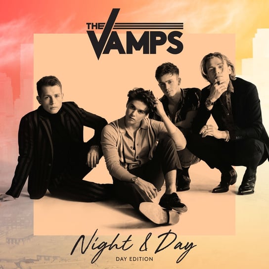 Night & Day (Day Edition) The Vamps