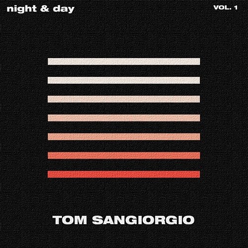 Night & Day, Vol. 1 Tom Sangiorgio