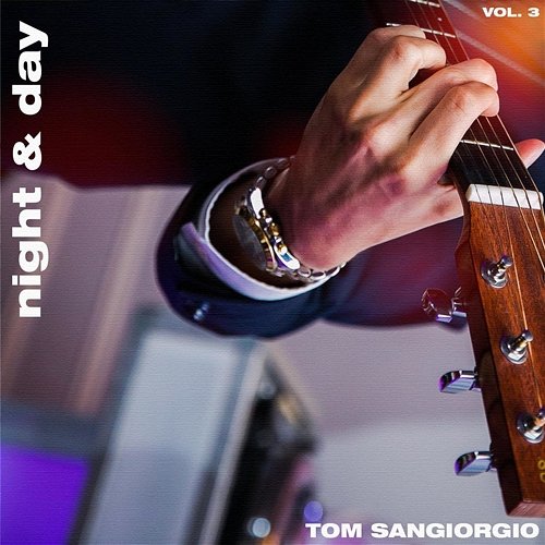 Night & Day, Vol. 3 Tom Sangiorgio