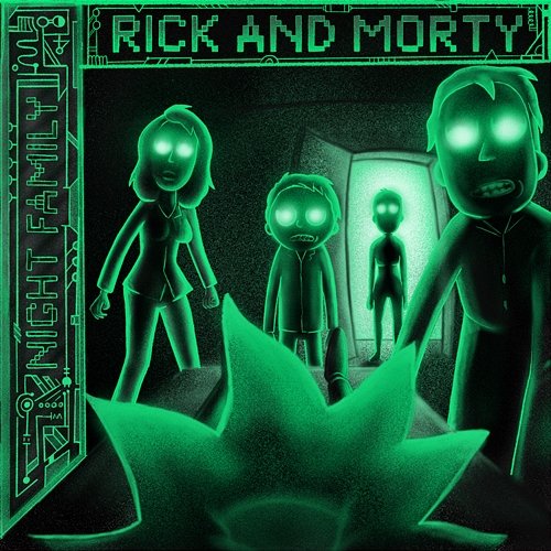 Night Family Rick and Morty feat. Ryan Elder