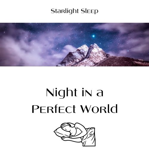 Night in a Perfect World Starlight Sleep
