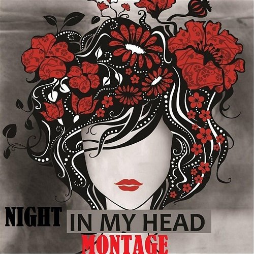 Night In My Head Montage