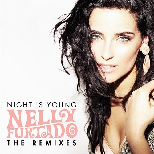 Night Is Young Nelly Furtado