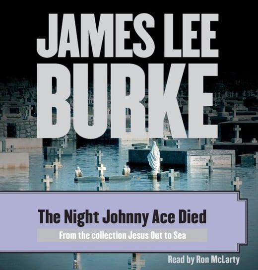 Night Johnny Ace Died Burke James Lee